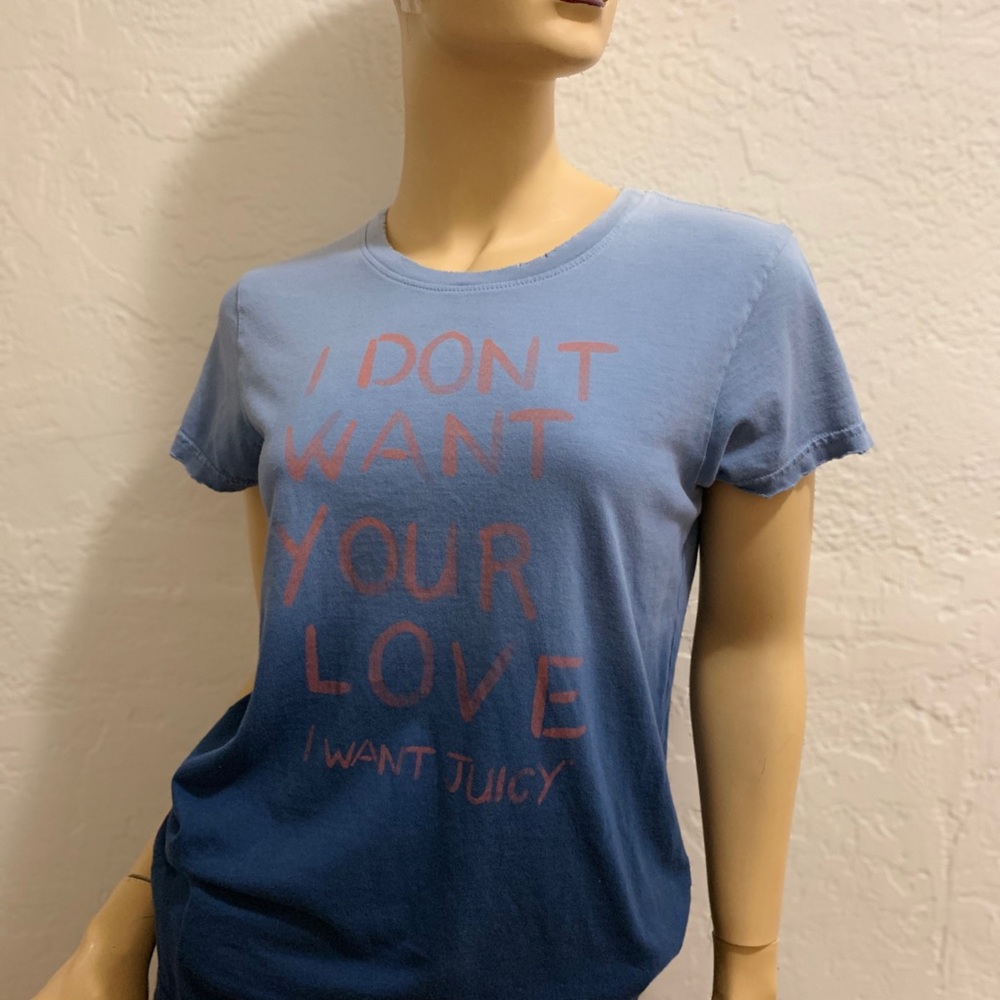 JUICY COUTURE "I DON'T WANT YOUR LOVE" TEE